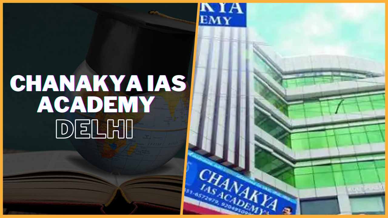 Chanakya IAS Academy Delhi